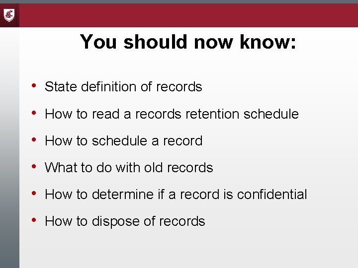 You should now know: • State definition of records • How to read a