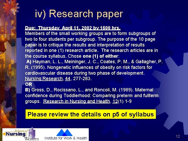 iv) Research paper Due: Thursday April 11, 2002 by 1600 hrs. Members of the