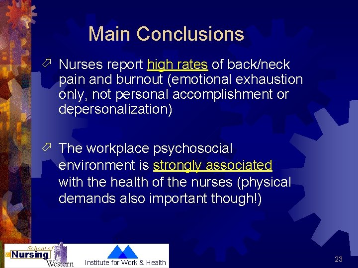 Main Conclusions ö Nurses report high rates of back/neck pain and burnout (emotional exhaustion