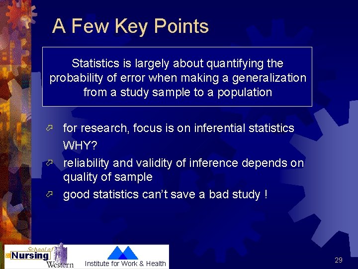 A Few Key Points Statistics is largely about quantifying the probability of error when