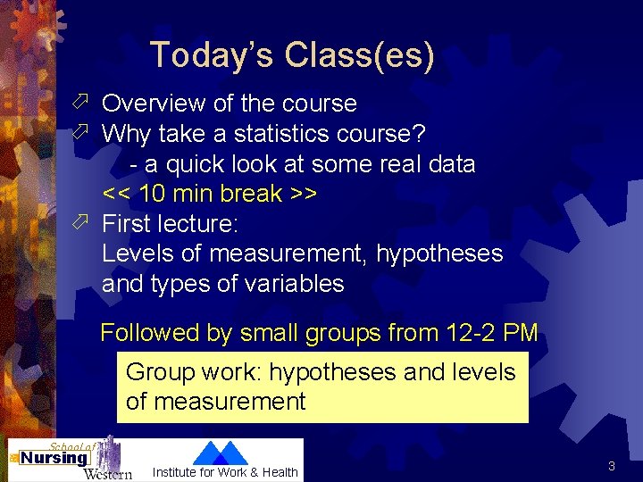 Today’s Class(es) ö Overview of the course ö Why take a statistics course? -