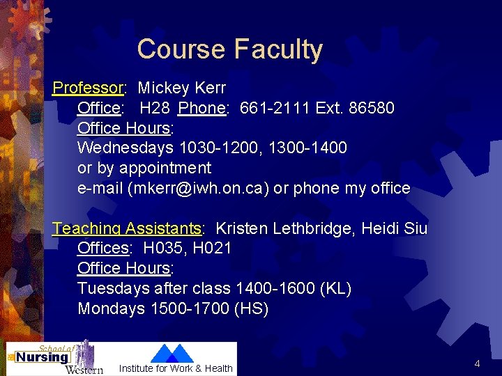Course Faculty Professor: Mickey Kerr Office: H 28 Phone: 661 -2111 Ext. 86580 Office