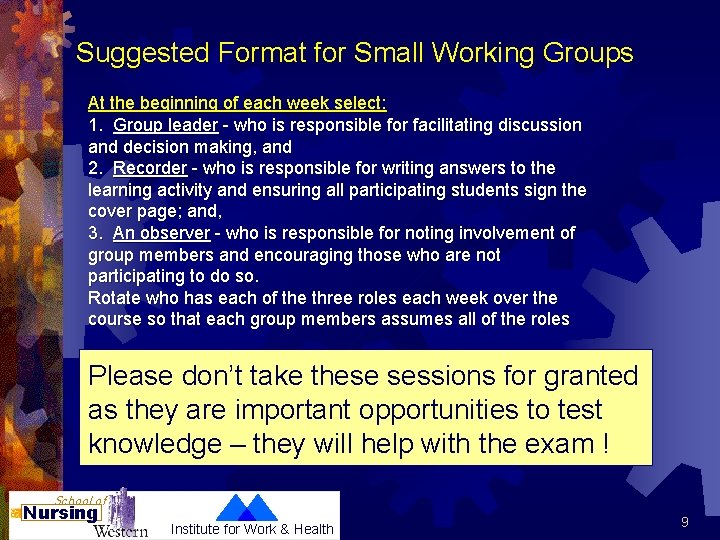 Suggested Format for Small Working Groups At the beginning of each week select: 1.