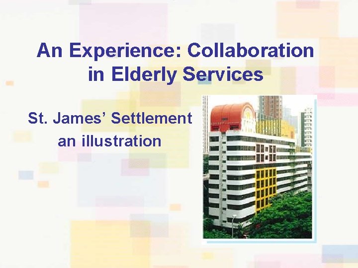 An Experience: Collaboration in Elderly Services St. James’ Settlement an illustration 