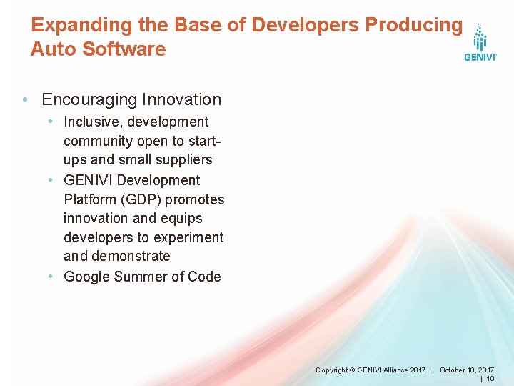 Expanding the Base of Developers Producing Auto Software • Encouraging Innovation • Inclusive, development