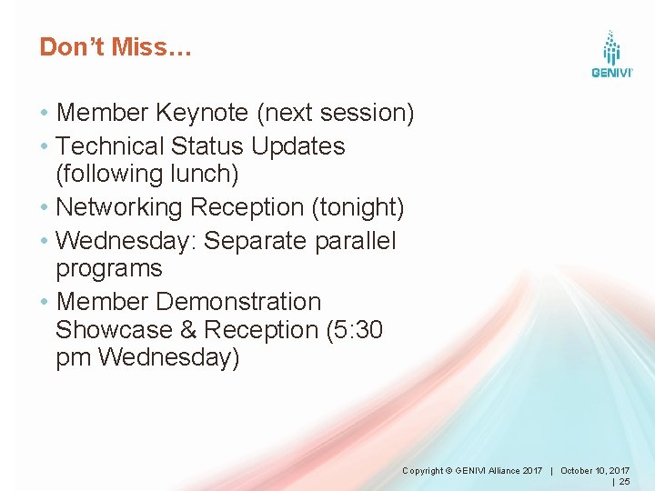 Don’t Miss… • Member Keynote (next session) • Technical Status Updates (following lunch) •