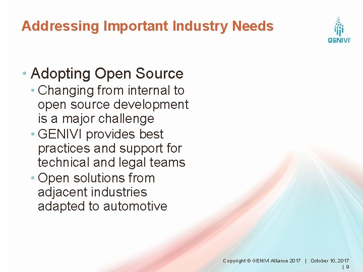 Addressing Important Industry Needs • Adopting Open Source • Changing from internal to open