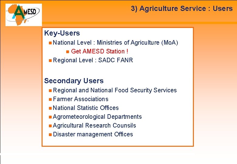3) Agriculture Service : Users Key-Users National Level : Ministries of Agriculture (Mo. A)
