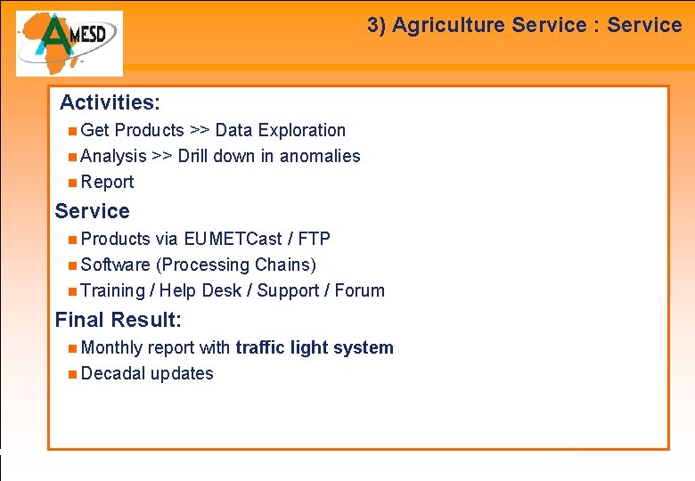 3) Agriculture Service : Service Activities: Get Products >> Data Exploration Analysis >> Drill