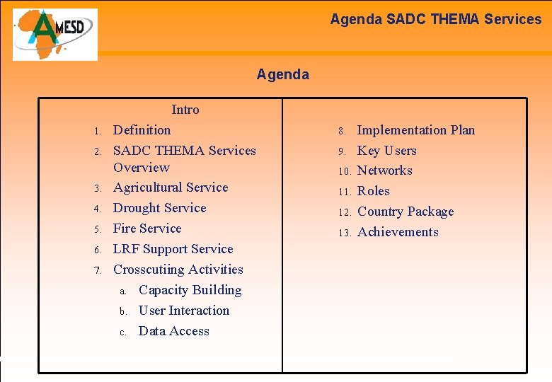 Agenda SADC THEMA Services Agenda Intro 1. 2. 3. 4. 5. 6. 7. Definition