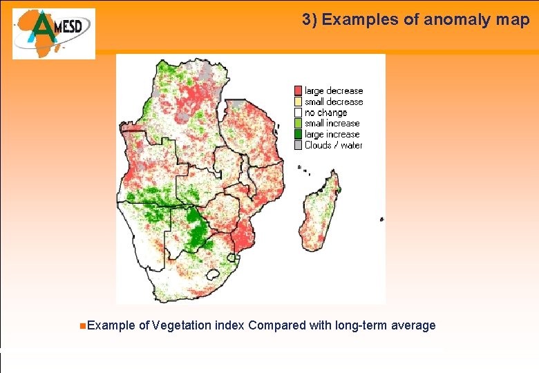 3) Examples of anomaly map Example of Vegetation index Compared with long-term average 