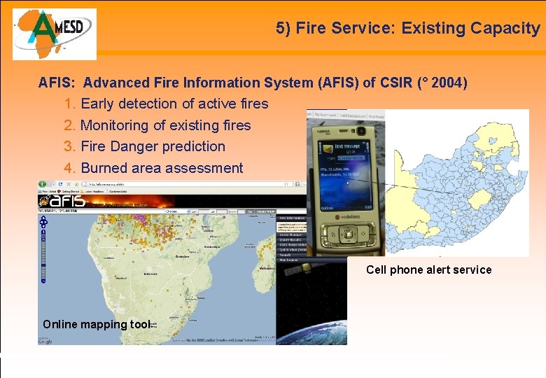 5) Fire Service: Existing Capacity AFIS: Advanced Fire Information System (AFIS) of CSIR (°