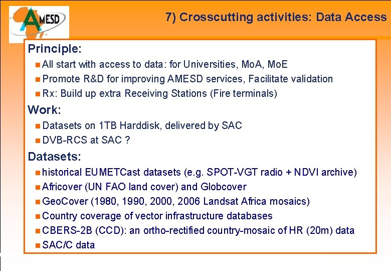7) Crosscutting activities: Data Access Principle: All start with access to data: for Universities,