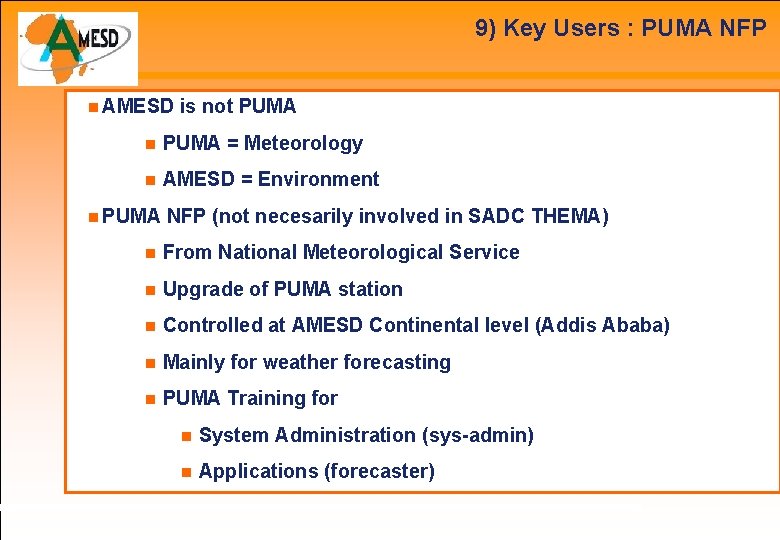 9) Key Users : PUMA NFP AMESD is not PUMA = Meteorology AMESD =