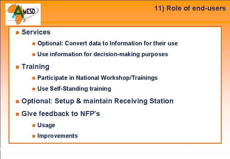11) Role of end-users Services Optional: Convert data to Information for their use Use