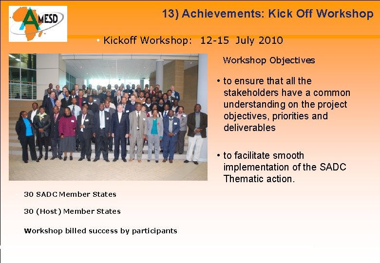 13) Achievements: Kick Off Workshop • Kickoff Workshop: 12 -15 July 2010 Workshop Objectives