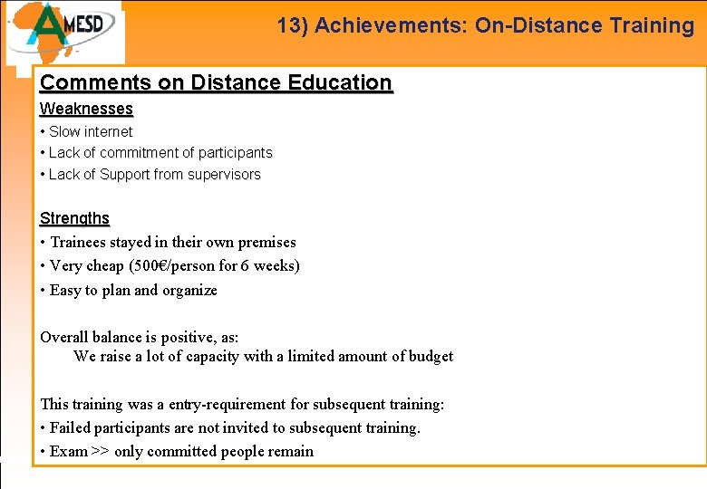 13) Achievements: On-Distance Training Comments on Distance Education Weaknesses • Slow internet • Lack