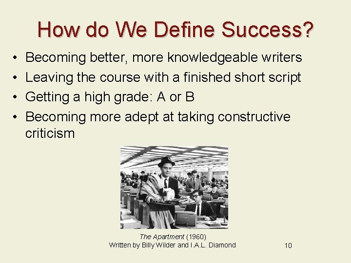 How do We Define Success? • • Becoming better, more knowledgeable writers Leaving the