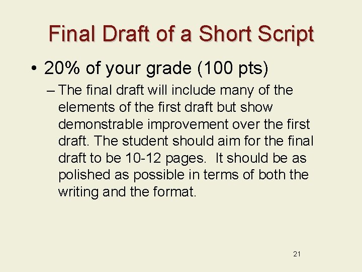 Final Draft of a Short Script • 20% of your grade (100 pts) –
