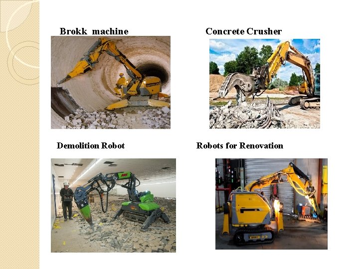 Brokk machine Demolition Robot Concrete Crusher Robots for Renovation 