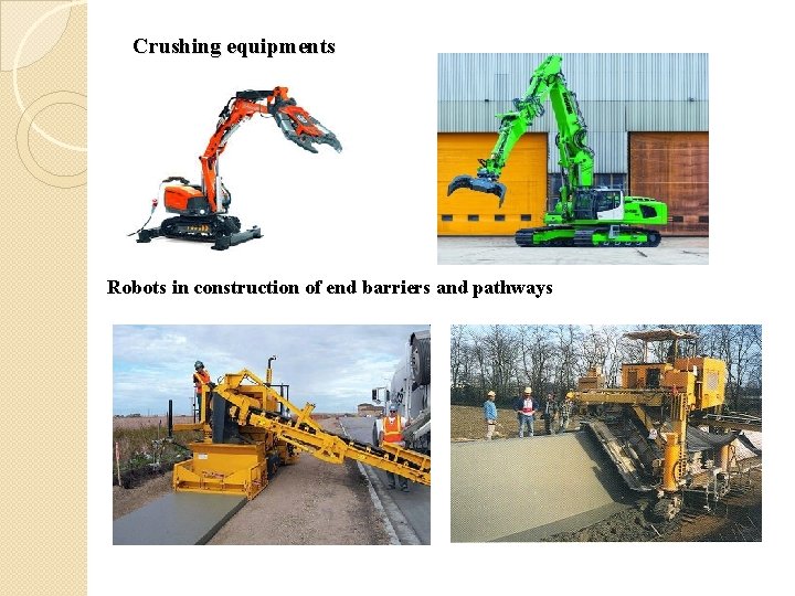 Crushing equipments Robots in construction of end barriers and pathways 