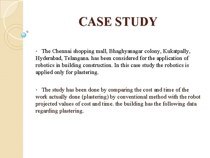 CASE STUDY The Chennai shopping mall, Bhaghyanagar colony, Kukatpally, Hyderabad, Telangana. has been considered