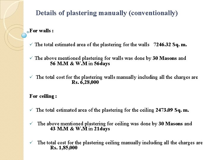 Details of plastering manually (conventionally) For walls : ü The total estimated area of