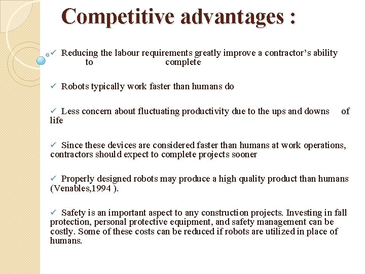 Competitive advantages : ü Reducing the labour requirements greatly improve a contractor’s ability to