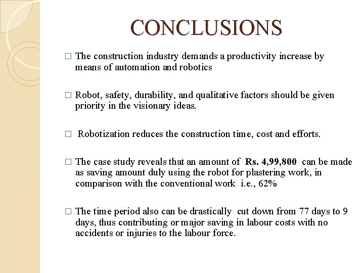 CONCLUSIONS � The construction industry demands a productivity increase by means of automation and