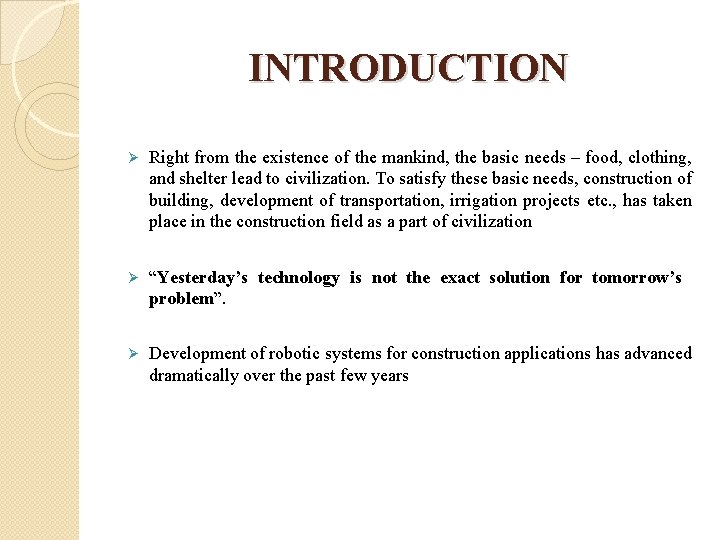 INTRODUCTION Ø Right from the existence of the mankind, the basic needs – food,