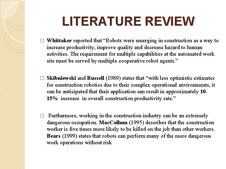 LITERATURE REVIEW � Whittaker reported that “Robots were emerging in construction as a way
