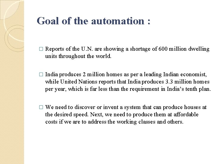 Goal of the automation : � Reports of the U. N. are showing a