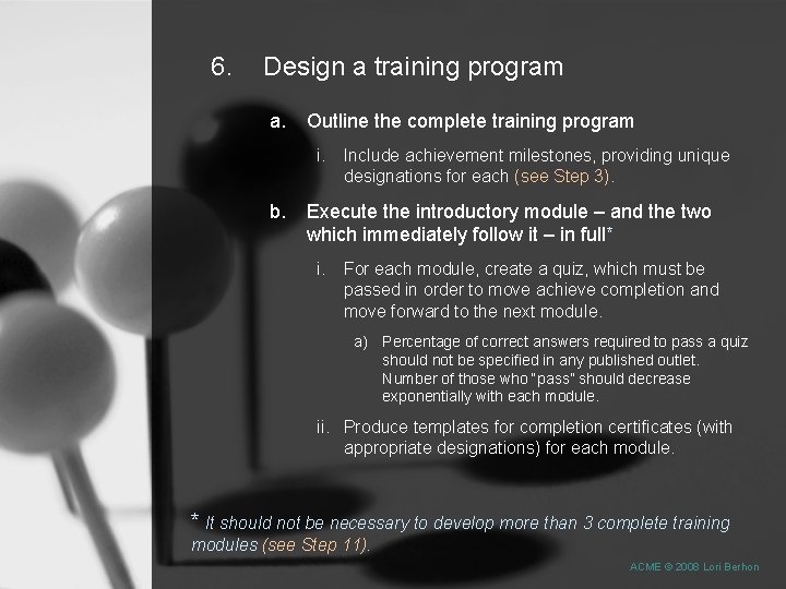 6. Design a training program a. Outline the complete training program i. Include achievement