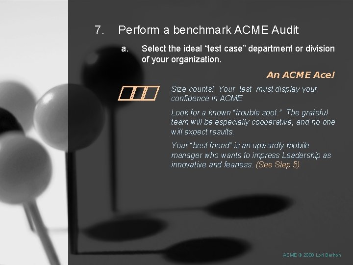 7. Perform a benchmark ACME Audit a. Select the ideal “test case” department or