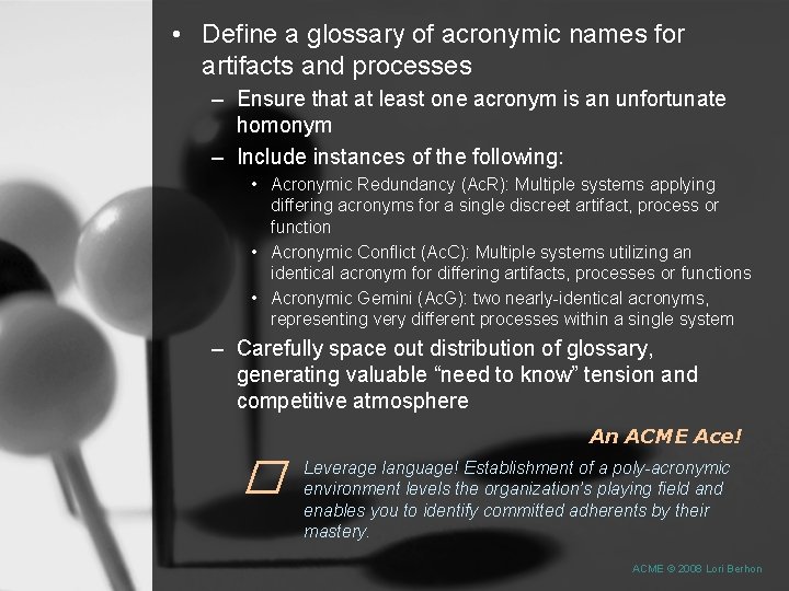  • Define a glossary of acronymic names for artifacts and processes – Ensure