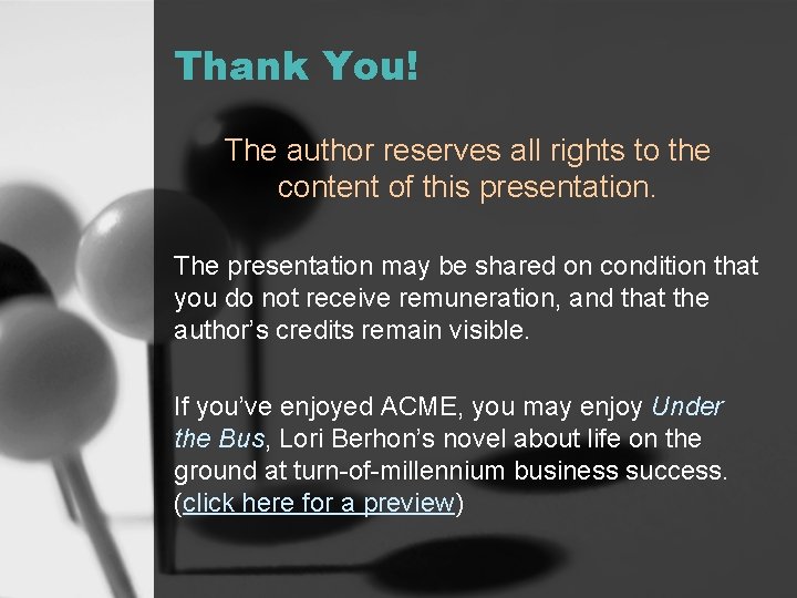 Thank You! The author reserves all rights to the content of this presentation. The