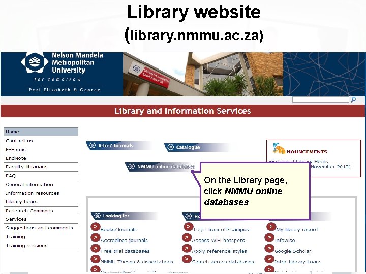 Library website (library. nmmu. ac. za) On the Library page, click NMMU online databases