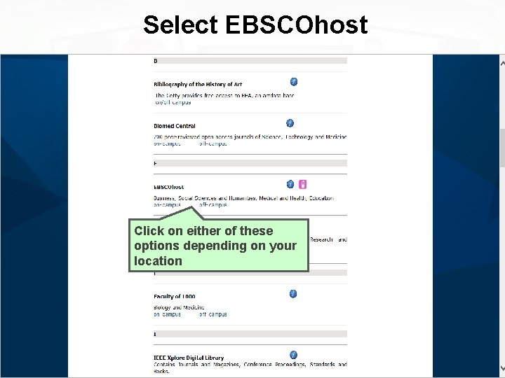 Select EBSCOhost Click on either of these options depending on your location 