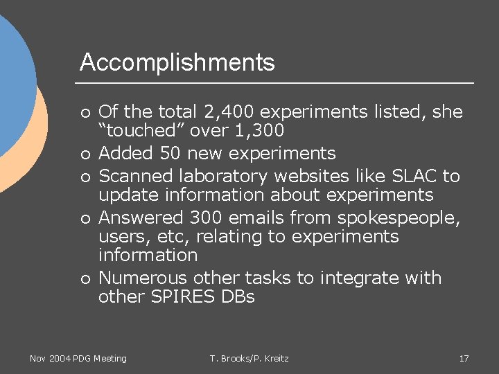 Accomplishments ¡ ¡ ¡ Of the total 2, 400 experiments listed, she “touched” over