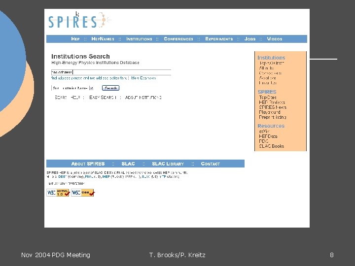 Spires Sample Nov 2004 PDG Meeting T. Brooks/P. Kreitz 8 