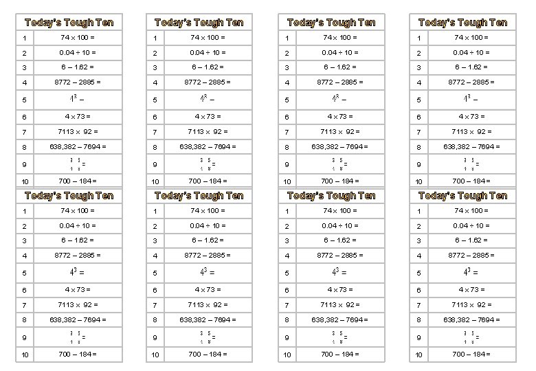 Today’s Tough Ten 1 74 x 100 = 2 0. 04 ÷ 10 =