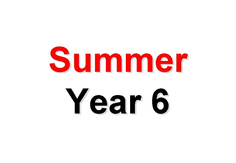 Summer Year 6 