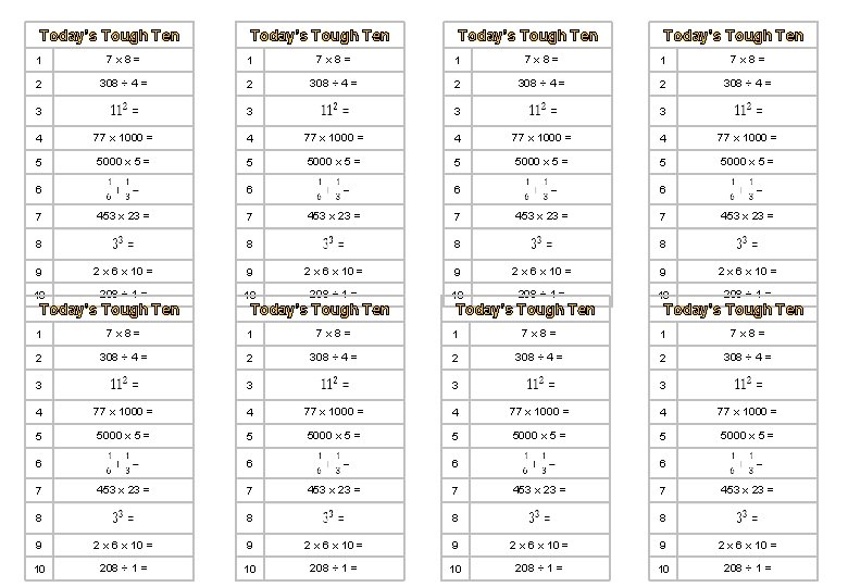 Today’s Tough Ten 1 7 x 8= 2 308 ÷ 4 = 3 3