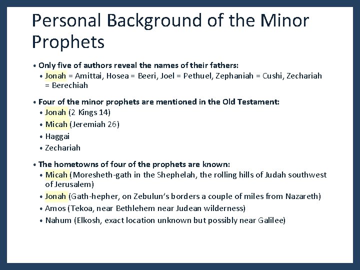 Personal Background of the Minor Prophets • Only five of authors reveal the names Personal Background of the Minor Prophets • Only five of authors reveal the names