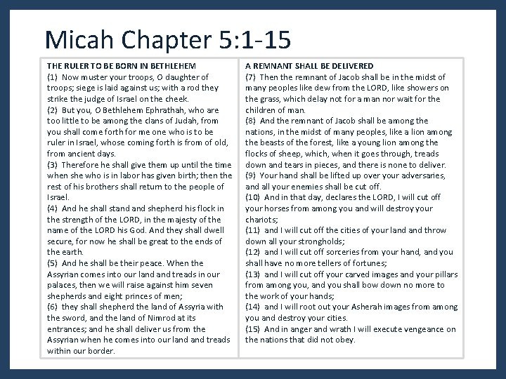 Micah Chapter 5: 1 -15 THE RULER TO BE BORN IN BETHLEHEM (1) Now Micah Chapter 5: 1 -15 THE RULER TO BE BORN IN BETHLEHEM (1) Now