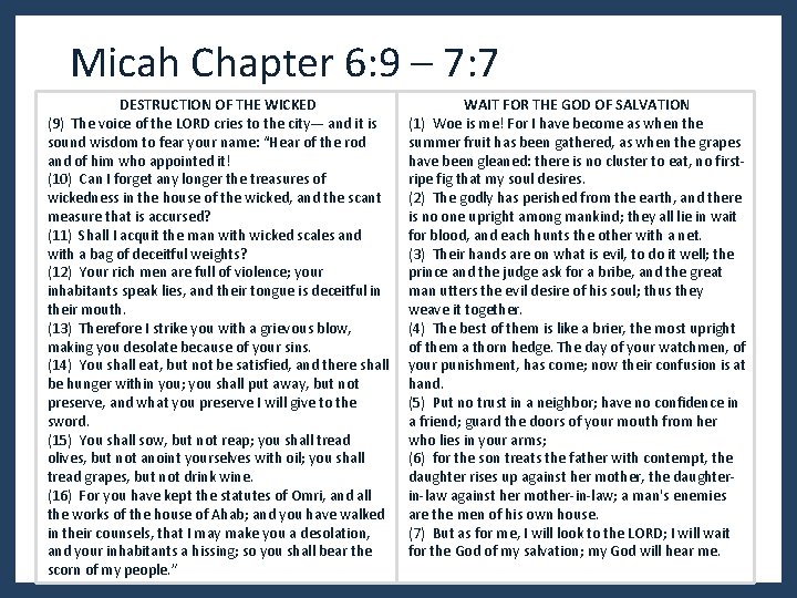 Micah Chapter 6: 9 – 7: 7 DESTRUCTION OF THE WICKED (9) The voice Micah Chapter 6: 9 – 7: 7 DESTRUCTION OF THE WICKED (9) The voice