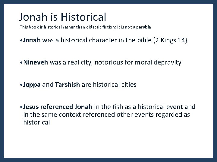 Jonah is Historical This book is historical rather than didactic fiction; it is not Jonah is Historical This book is historical rather than didactic fiction; it is not