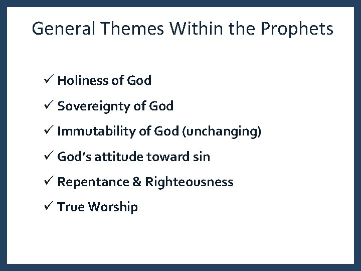 General Themes Within the Prophets ü Holiness of God ü Sovereignty of God ü General Themes Within the Prophets ü Holiness of God ü Sovereignty of God ü