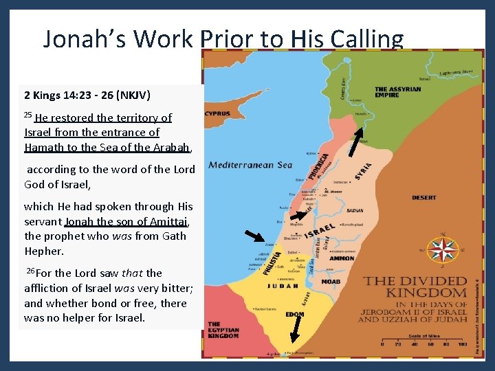 Jonah’s Work Prior to His Calling 2 Kings 14: 23 - 26 (NKJV) 25 Jonah’s Work Prior to His Calling 2 Kings 14: 23 - 26 (NKJV) 25