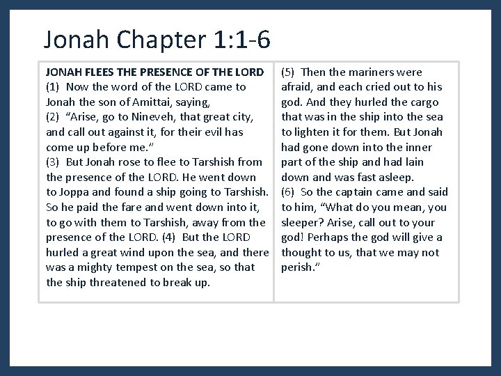 Jonah Chapter 1: 1 -6 JONAH FLEES THE PRESENCE OF THE LORD (1) Now Jonah Chapter 1: 1 -6 JONAH FLEES THE PRESENCE OF THE LORD (1) Now
